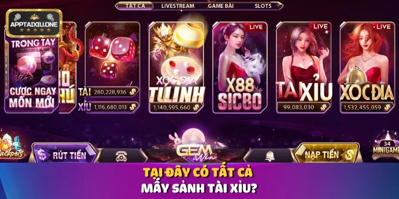 Tại đây có tất cả mấy sảnh tài xỉu?